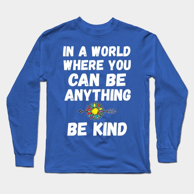 In A World Where You Can Be Anything good Long Sleeve T-Shirt by Gaming champion